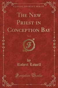 The New Priest in Conception Bay, Vol. 2 (Classic Reprint)