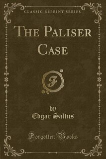 The Paliser Case (Classic Reprint)