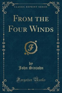 Front cover_From the Four Winds (Classic Reprint)