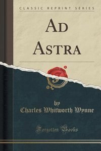 Ad Astra (Classic Reprint)