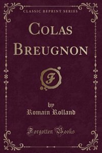 Colas Breugnon (Classic Reprint)