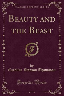 Front cover_Beauty and the Beast (Classic Reprint)