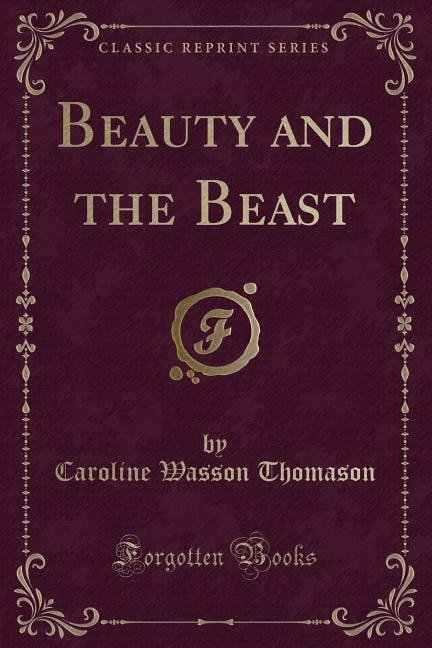 Front cover_Beauty and the Beast (Classic Reprint)