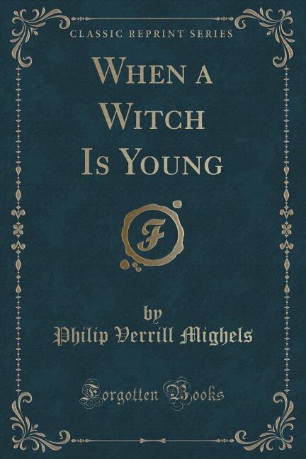 Front cover_When a Witch Is Young (Classic Reprint)