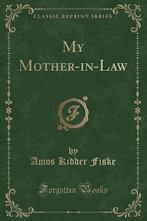 Couverture_My Mother-in-Law (Classic Reprint)