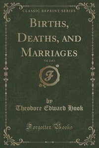 Births, Deaths, and Marriages, Vol. 2 of 3 (Classic Reprint)