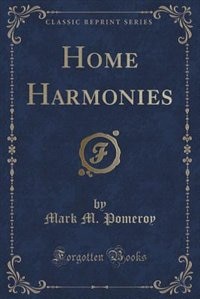 Front cover_Home Harmonies (Classic Reprint)