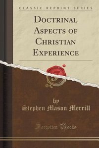 Front cover_Doctrinal Aspects of Christian Experience (Classic Reprint)