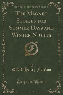 Front cover_The Magnet Stories for Summer Days and Winter Nights (Classic Reprint)