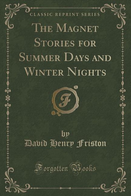Front cover_The Magnet Stories for Summer Days and Winter Nights (Classic Reprint)
