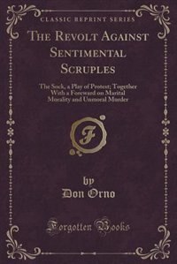 Front cover_The Revolt Against Sentimental Scruples