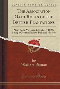 Front cover_The Association Oath Rolls of the British Plantations