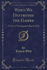 Front cover_When We Destroyed the Gaspee