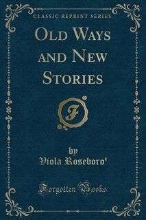 Front cover_Old Ways and New Stories (Classic Reprint)
