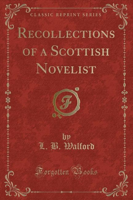 Couverture_Recollections of a Scottish Novelist (Classic Reprint)
