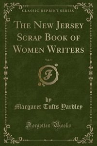 Couverture_The New Jersey Scrap Book of Women Writers, Vol. 1 (Classic Reprint)