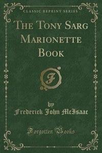 Front cover_The Tony Sarg Marionette Book (Classic Reprint)