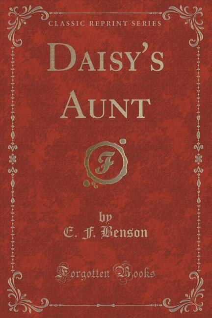 Daisy's Aunt (Classic Reprint)