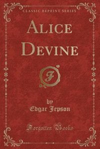 Front cover_Alice Devine (Classic Reprint)