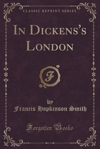 Front cover_In Dickens's London (Classic Reprint)