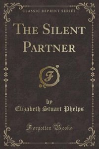 Couverture_The Silent Partner (Classic Reprint)