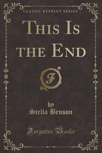 Couverture_This Is the End (Classic Reprint)