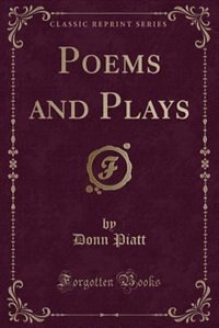 Poems and Plays (Classic Reprint)