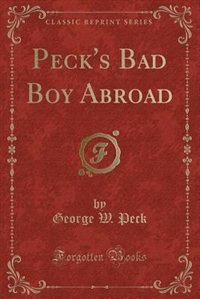 Couverture_Peck's Bad Boy Abroad (Classic Reprint)