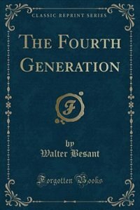 The Fourth Generation (Classic Reprint)
