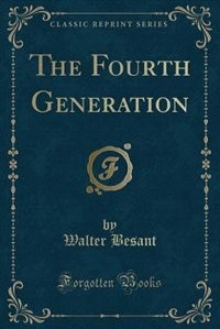 The Fourth Generation (Classic Reprint)