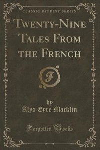 Front cover_Twenty-Nine Tales From the French (Classic Reprint)