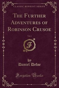 Couverture_The Further Adventures of Robinson Crusoe, Vol. 4 (Classic Reprint)