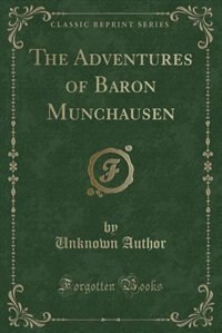 Front cover_The Adventures of Baron Munchausen (Classic Reprint)