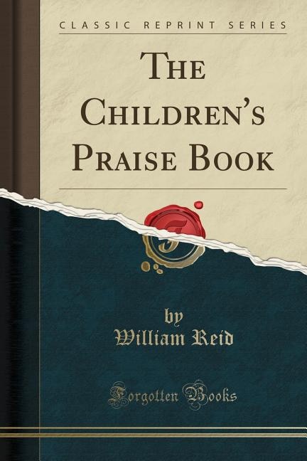 Front cover_The Children's Praise Book (Classic Reprint)