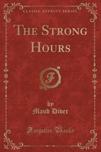 Front cover_The Strong Hours (Classic Reprint)