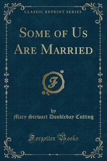 Couverture_Some of Us Are Married (Classic Reprint)