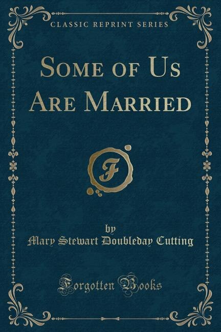 Couverture_Some of Us Are Married (Classic Reprint)