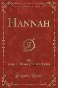 Hannah (Classic Reprint) by Dinah Maria Mulock Craik