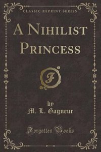 Couverture_A Nihilist Princess (Classic Reprint)