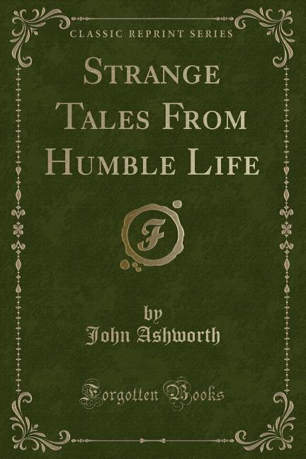 Strange Tales From Humble Life (Classic Reprint)