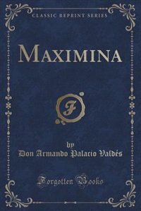 Couverture_Maximina (Classic Reprint)
