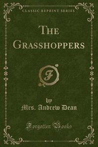 The Grasshoppers (Classic Reprint)