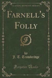 Front cover_Farnell's Folly (Classic Reprint)