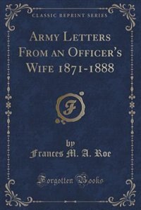 Front cover_Army Letters From an Officer's Wife 1871-1888 (Classic Reprint)