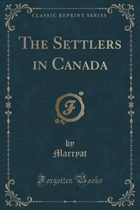 Couverture_The Settlers in Canada (Classic Reprint)