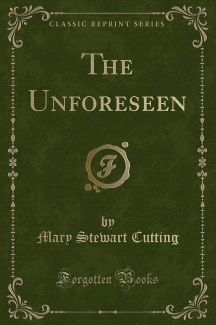 Front cover_The Unforeseen (Classic Reprint)