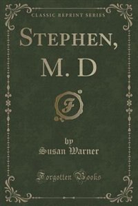 Front cover_Stephen, M. D (Classic Reprint)