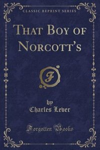That Boy of Norcott's (Classic Reprint)