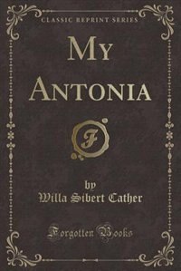 Front cover_My Antonia (Classic Reprint)