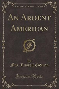 Couverture_An Ardent American (Classic Reprint)